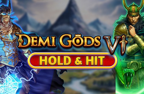 Demi Gods VI - Hold & Hit