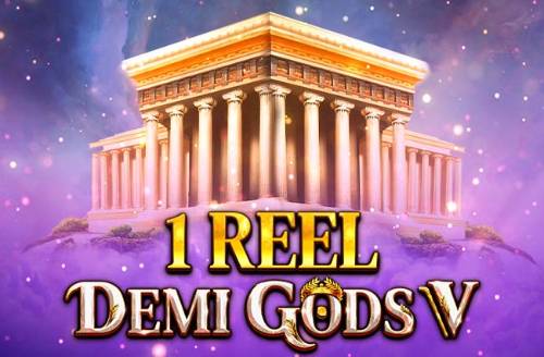 1 Reel - Demi Gods V